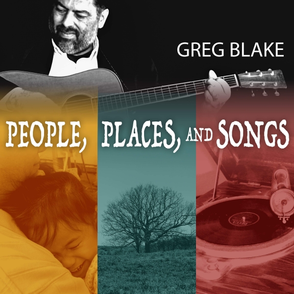 Virtual Album - Pre-order - People, Places and Songs - Greg Blake