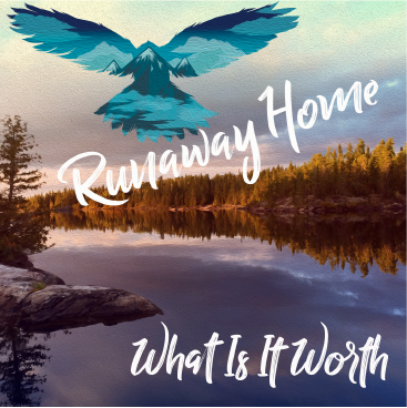 What Is It Worth Album - Runaway Home