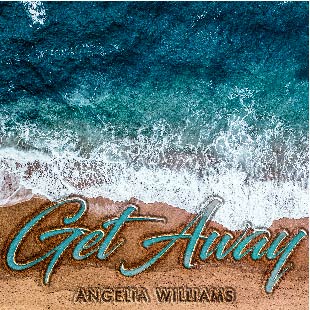Get Away - Special Edition Single - Angelia Williams